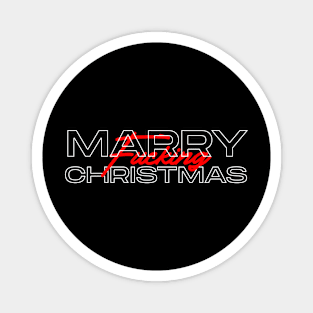 marry fucking christmas Magnet